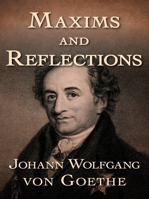 Title details for Maxims and Reflections by Johann Wolfgang von Goethe - Available